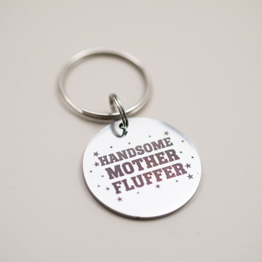 Funny Pet Collar Charm: Engraved Stainless Steel Pet Tag - Handsome Mother Fluffer