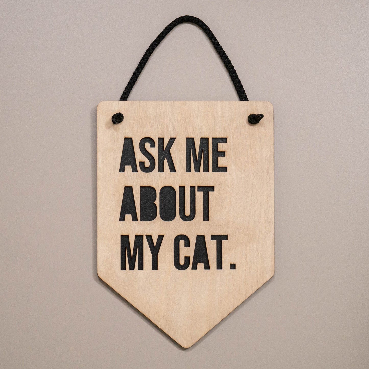 Ask Me About My Cat Wooden Wall Hanging Sign